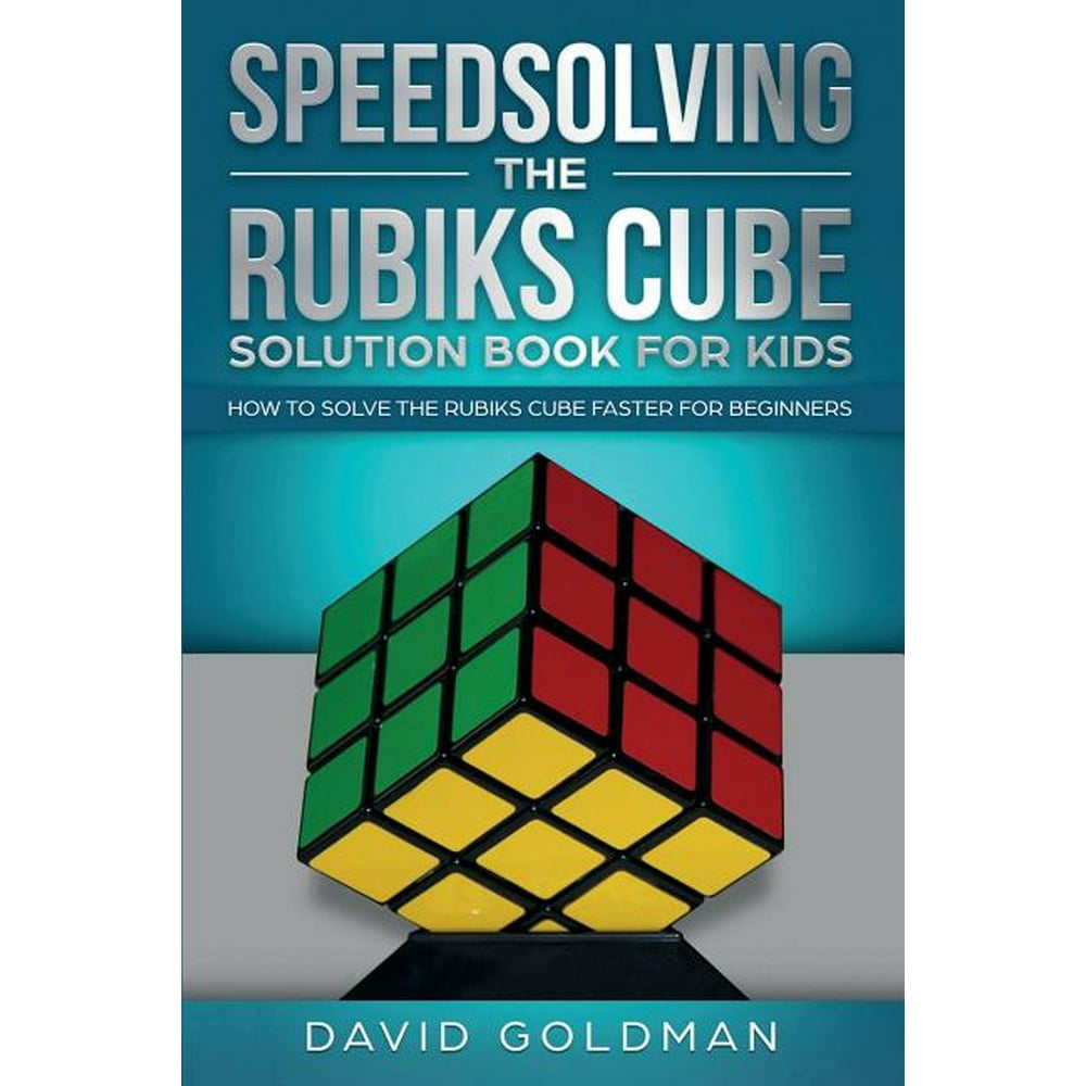 Rubiks Cube Solution Book for Kids Speedsolving the Rubik's Cube