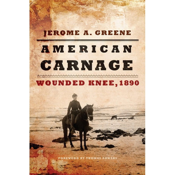 American Carnage: Wounded Knee, 1890, (Paperback)