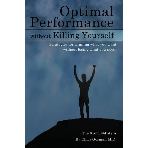 Optimal Performance Without Killing Yourself (Paperback) by Chris P Gorman