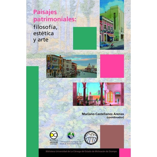 Libro Paisajes Patrimoniales: Filosofia, Estetica Y Arte Tapa Blanda, Autor Mariano Castellanos Arenas, Editorial Bonilla Artigas Editores