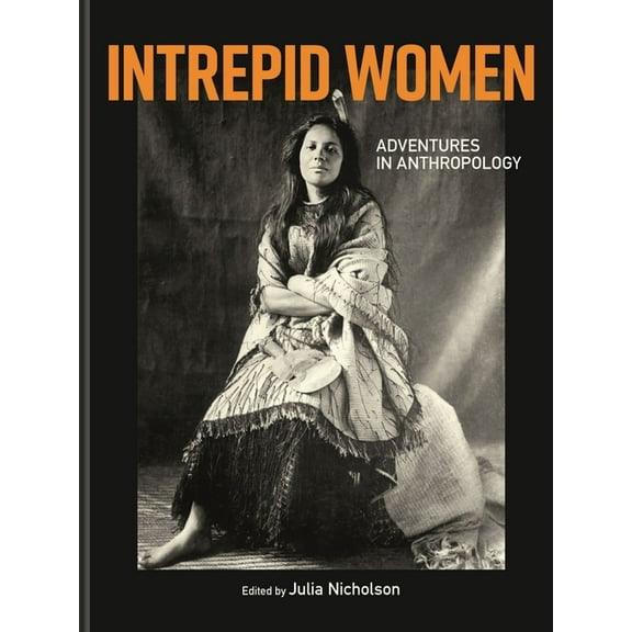 Intrepid Women: Adventures in Anthropology, (Hardcover)