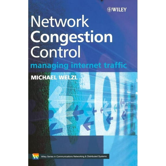 Wiley Communications Networking & Distri Network Congestion Control: Managing Internet Traffic, Book 4, (Hardcover)
