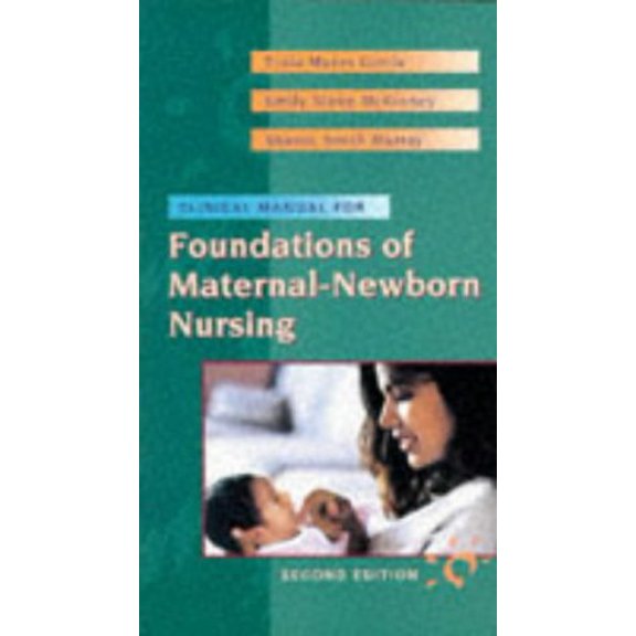 Pre-Owned Clinical Manual to Accompany Foundations of Maternal-Newborn Nursing, 9780721674667, 0721674666, Paperback, 2 edition