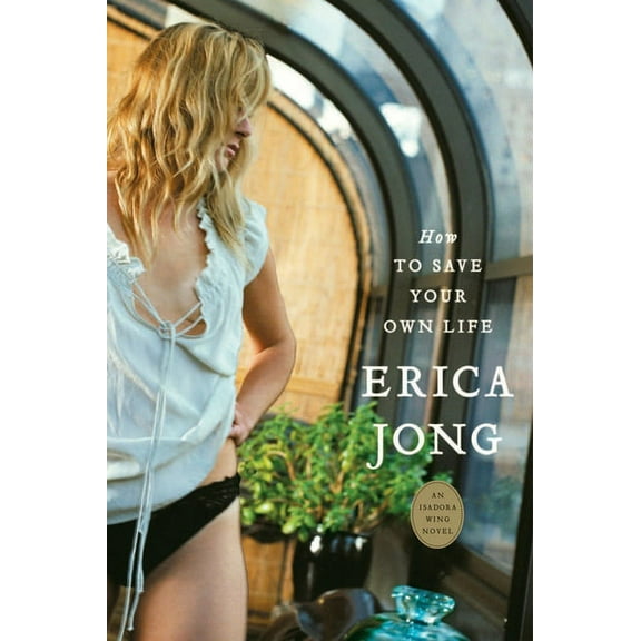 How to Save Your Own Life: An Isadora Wing Novel, (Paperback)
