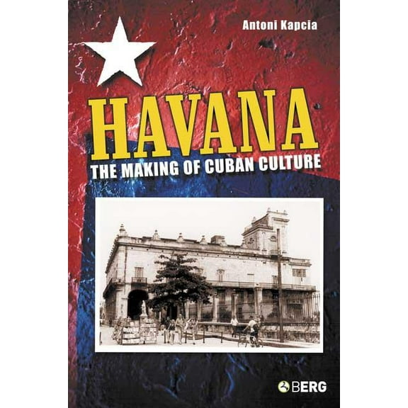 Havana: The Making of Cuban Culture, (Paperback)