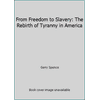 From Freedom to Slavery: The Rebirth of Tyranny in America, Used [Hardcover]