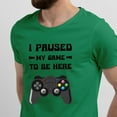 thumbnail image 2 of Greenyef Graphics I Paused My Game to Be Here Video Gamer Gift for Men Teenagers Gaming Funny Graphic T-Shirt Style-19 (Antique Irish, X-Large), 2 of 6