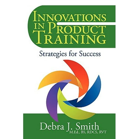 Innovations in Product Training : Strategies for