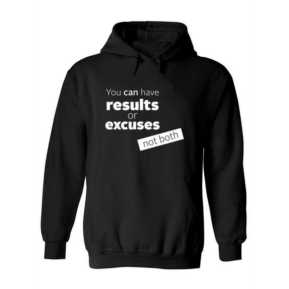 You Can Have Results Or Excuses. Hoodie Women -Image by Shutterstock, Female Large