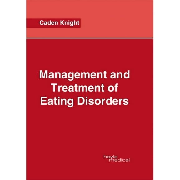 Management and Treatment of Eating Disorders, (Hardcover)