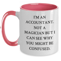 Funny Accountant Gifts from Mom, Unique Two Tone Coffee Mug for Accountant, 'I'm An Accountant. Not A Magician But I Can See Why You Might Be Confused.', Mother's Day Unique Gift for Accountant