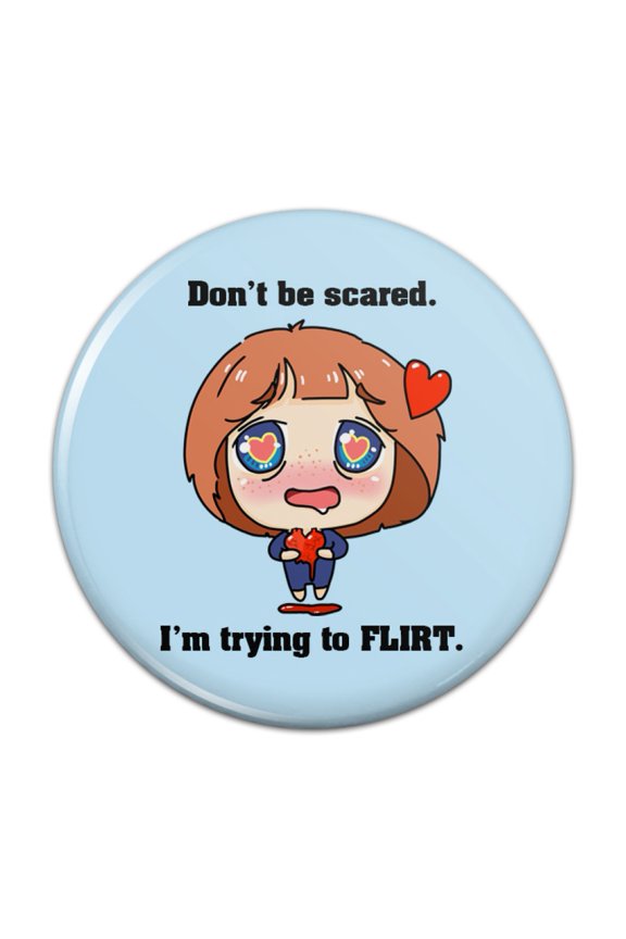 Don't Be Scared I'm Trying to Flirt Kawaii Chibi Heart Pinback Button Pin