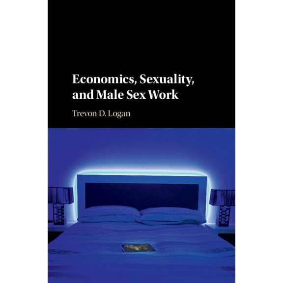 Economics, Sexuality, and Male Sex Work, (Paperback)