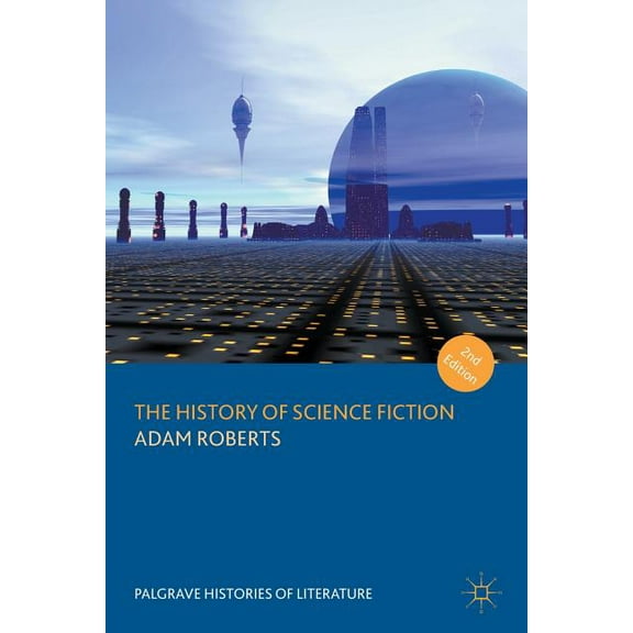 Palgrave Histories of Literature The History of Science Fiction, (Paperback)