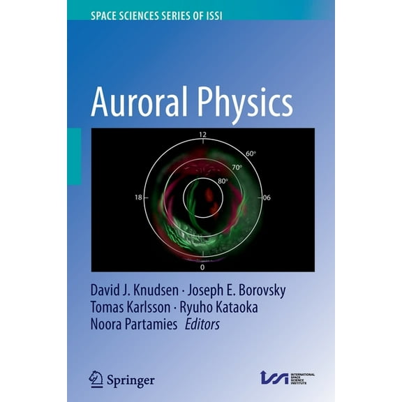 Space Sciences Issi Auroral Physics, Book 78, (Paperback)