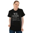 thumbnail image 5 of The Same Soul Love Soulmates Romantic Women's Graphic T Shirt Tees Brisco Brands S, 5 of 5
