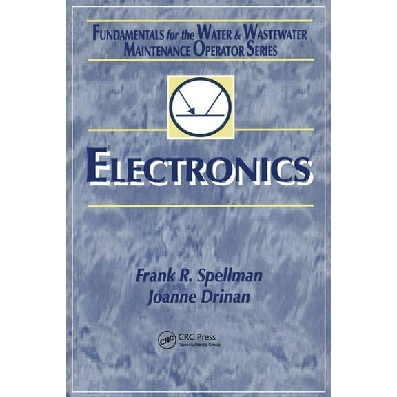 Fundamentals for the Water & Wastewater Electronics: Fundamentals for the Water and Wastewater Maintenance Operator, (Paperback)