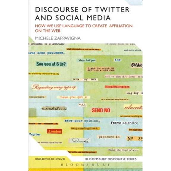 Pre-Owned Bloomsbury Discourse: Discourse of Twitter and Social Media: How We Use Language to Create Affiliation on the Web (Paperback)