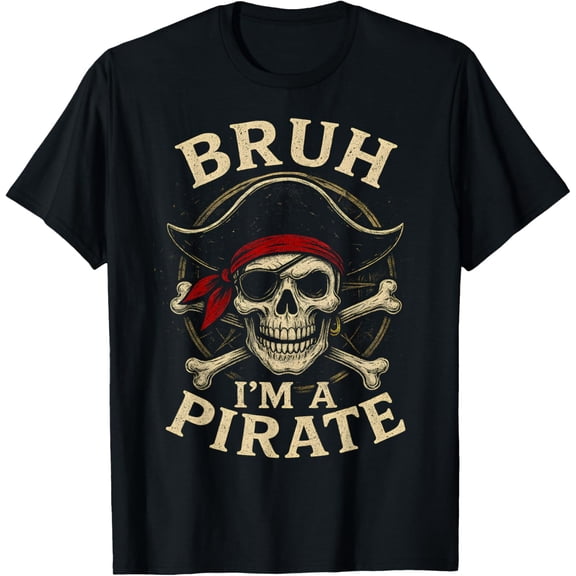 Latimore Bruh I'M A Pirate Lazy Pirate Costume T-Shirt All Size S-5Xl