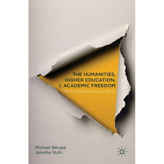 The Humanities, Higher Education, and Academic Freedom (Paperback)