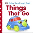 thumbnail image 1 of Baby Touch and Feel Things That Go (Baby Touch and Feel) [Board book], 1 of 1