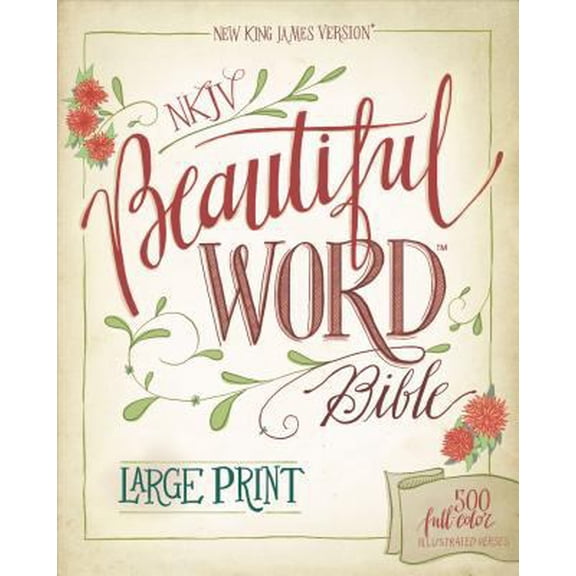 Pre-Owned Beautiful Word: NKJV, Beautiful Word Bible, Large Print, Hardcover, Red Letter Edition : 500 Full-Color Illustrated Verses (Hardcover)