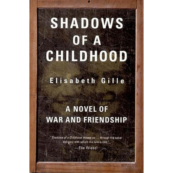 Pre-Owned Shadows of a Childhood: A Novel of War and Friendship (Hardcover) 1565843886 9781565843882