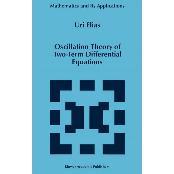 Mathematics and Its Applications Oscillation Theory of Two-Term Differential Equations, Book 396, (Hardcover)