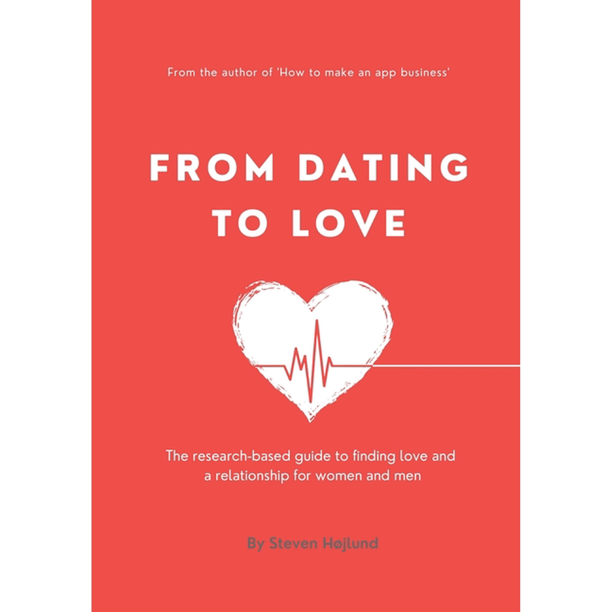 From Dating to Love: The research-based guide to finding love and a relationship for women and men (Paperback)