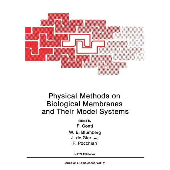 NATO Science Series A: Physical Methods on Biological Membranes and Their Model Systems, Book 71, (Paperback)