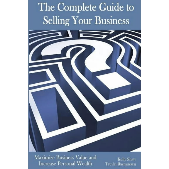 The Complete Guide to Selling Your Business