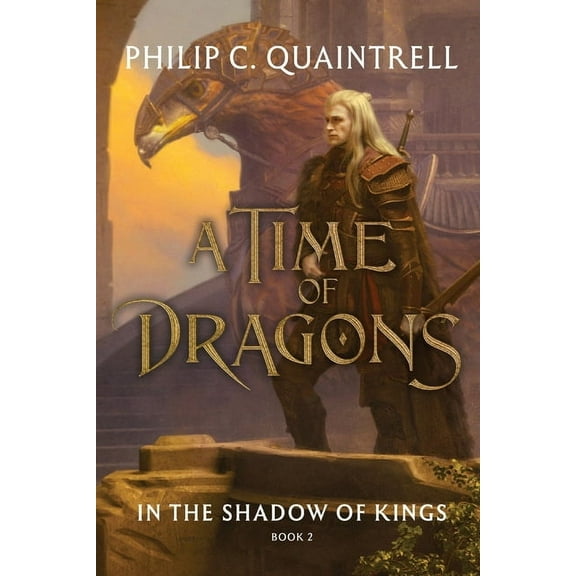 The Time of Dragons In the Shadow of Kings: (A Time of Dragons: Book 2), (Paperback)