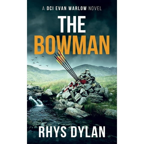 The Black Beacons Murder Mysteries The Bowman: A DCI Evan Warlow Crime Thriller, Book 15, (Paperback)