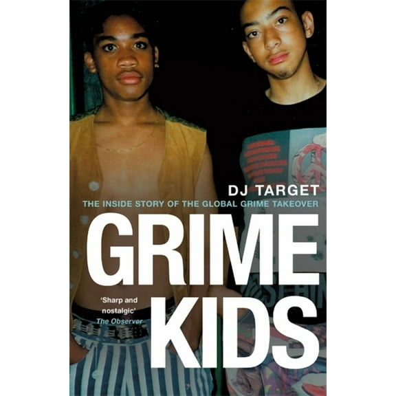 Grime Kids: The Inside Story of the Global Grime Takeover, (Paperback)
