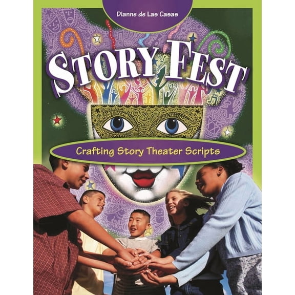 Story Fest: Crafting Story Theater Scripts, (Paperback)