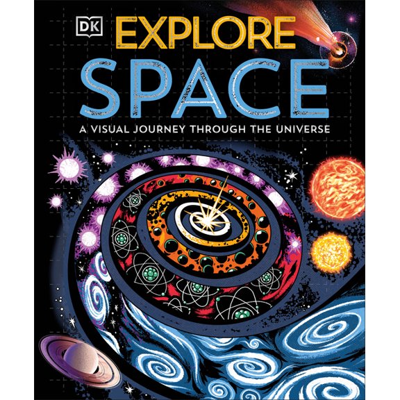 Explore Explore: Space: A Visual Journey Through the Universe, (Hardcover)
