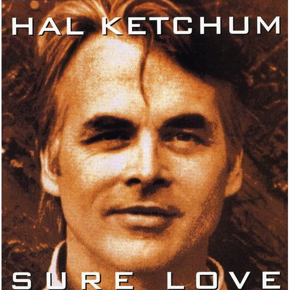 Hal Ketchum - Sure Love - Music & Performance - CD