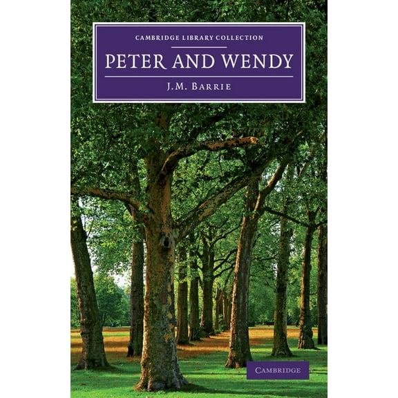 Cambridge Library Collection - Fiction a Peter and Wendy, (Hardcover)