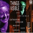 thumbnail image 2 of Catharine Crozier - Things Visible & Invisible - Music & Performance - CD, 2 of 2