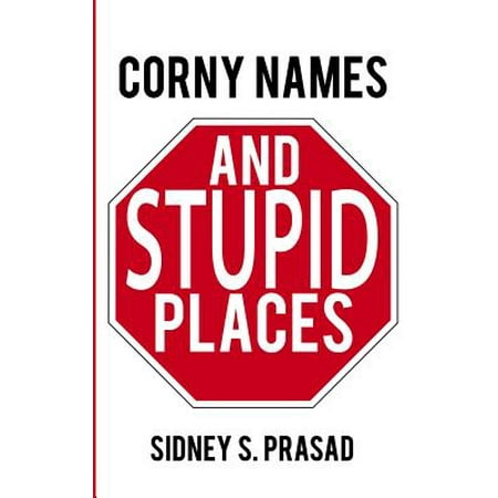 Corny Names Stupid Places Corny Names Stupid Places