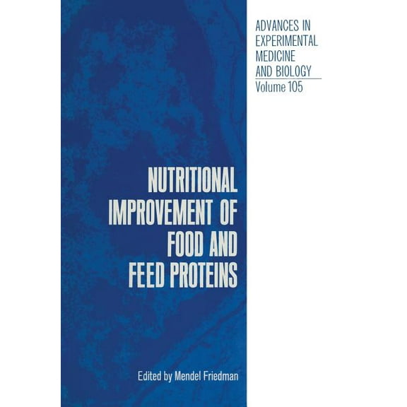 Advances in Experimental Medicine and Bi Nutritional Improvement of Food and Feed Proteins, Book 105, (Paperback)