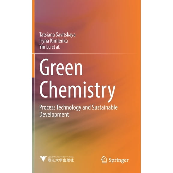 Green Chemistry: Process Technology and Sustainable Development, (Hardcover)