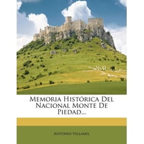 Memoria Histórica Del Nacional Monte De Piedad... (Paperback)