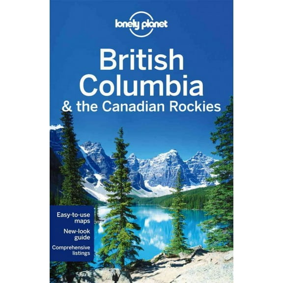 Pre-Owned Lonely Planet British Columbia & the Canadian Rockies [With Map] (Paperback) 1742207456 9781742207452