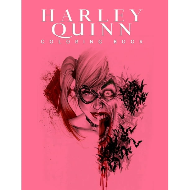 Download Harley Quinn Coloring Book Harley Quinn Coloring Book For Adults Activity Book Great Starter Book With Fun Easy And Relaxing Coloring Pages 50 Pages 8 5 X 11 Paperback Walmart Com Walmart Com