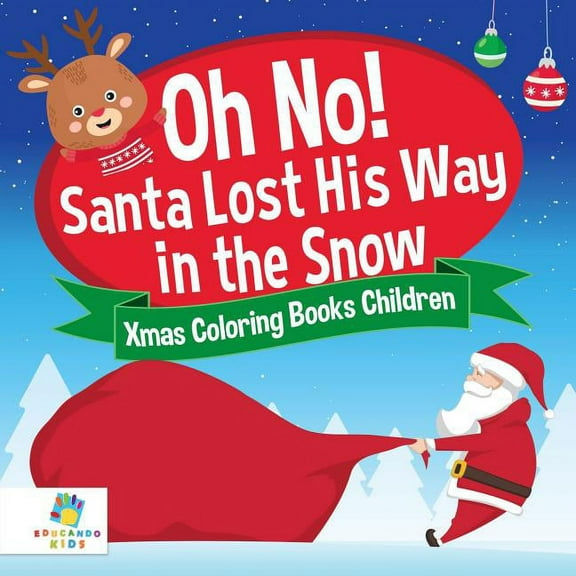 Oh No! Santa Lost His Way in the Snow Xmas Coloring Books Children (Paperback)