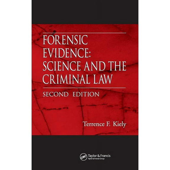 Forensic Evidence: Science and the Criminal Law, Second Edition, (Hardcover)