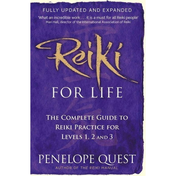 Reiki pour la Vie: le guide Complet de la Pratique du Reiki pour Niveaux 1, 2 & 3