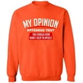 thumbnail image 2 of OXI Crewneck Sweatshirt - My Opinion Offended You, Basic Casual Sweatshirts for Men's and Women Fleece Sweatshirt Long Sleeve - Orange Medium, 2 of 2