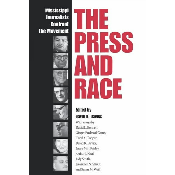 The Press and Race: Mississippi Journalists Confront the Movement, (Paperback)